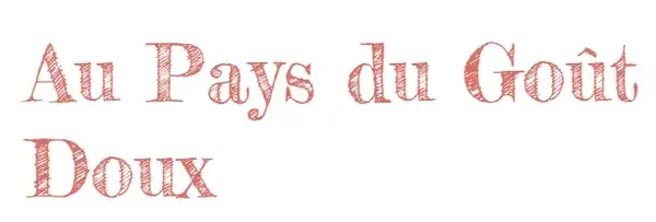 AU PAYS DU GOÛT DOUX